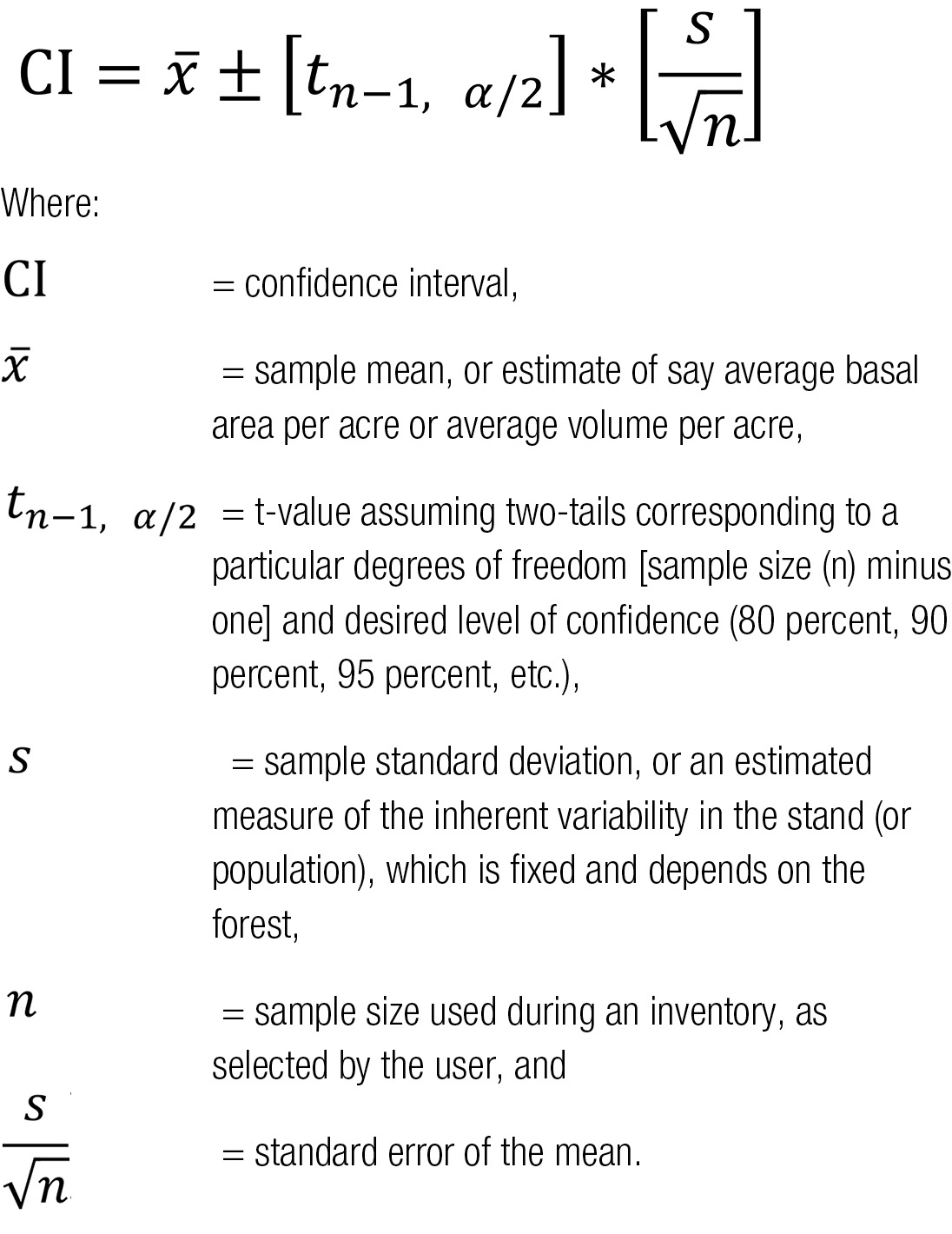 A confidence interval (CI) is a mathematical formula that is a function of the sample mean, or average value, represented by x-bar, and then plus/minus an interval.  Where the interval contains a t-value that is a function of the degrees of freedom, which is the sample size, represented by little n, minus 1, and the amount of error divided by 2, where the error is represented by alpha.  We divide alpha by 2 since we want error to account both for overprediction and underprediction, or a two-tailed error, which is also why there is a plus/minus interval.  The t-value is then multiplied by the standard error of the mean, which is the standard deviation, represented by little s, divided by the square root of the sample size, once again represented by little n.