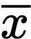 x bar