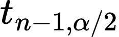 t (sub n - 1, α/2)