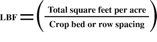 LBF=(total square feet per acre)/(crop bed or row spacing)