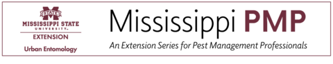 Mississippi PMP: An Extension Series for Pest Management Professionals. Mississippi State University Extension Urban Entomology. 