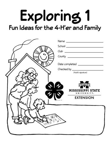Cover of Exploring 4-H 1: Fun Ideas for the 4-H'er and Family. Includes spaces to put your name, school, club, county, and date completed. A drawing shows parents and an older sibling watching a small child write on a piece of paper.